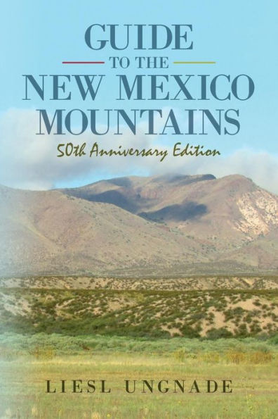 Guide to the New Mexico Mountains: 50th Anniversary Edition