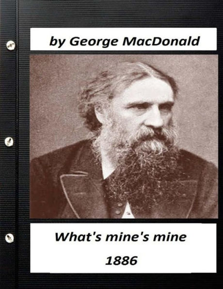 What's mine's mine (1886) by George MacDonald (Original Version)