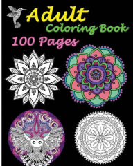 Title: Adult Coloring Book 100 Pages: Stress Relieving Designs Featuring Mandalas & Animal, Author: Five Stars