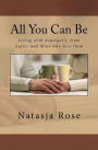 All You Can Be: Living with Asperger's, from Aspies and those who love them