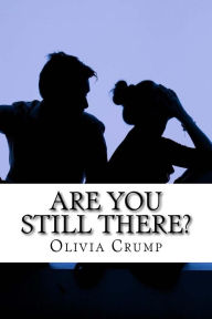 Title: Are You Still there?: the sequel to Conversations with God, Author: Olivia Crump