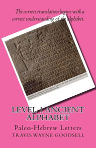 Title: Level 1 Ancient Alphabet: Paleo-Hebrew Letters, Author: Travis Wayne Goodsell