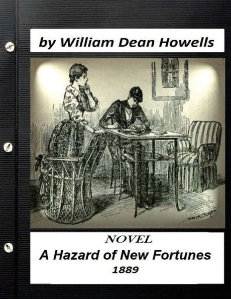 A Hazard of New Fortunes (1889) a novel by William Dean Howells (World's Classic