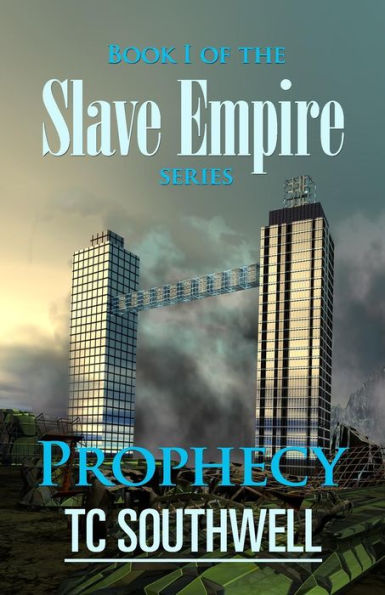 Prophecy: Book I of the Slave Empire series