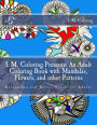 I. M. Coloring Presents: An Adult Coloring Book with Mandalas, Flowers, and other Patterns: Relaxation and Stress Relief for Adults