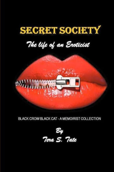 Secret Society-The Life of an Eroticist: Black Crow Black Cat-A Memoirist Collection