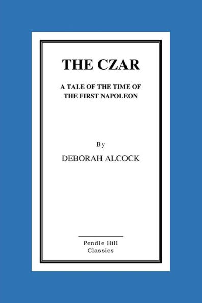 the Czar: A Tale of Time First Napoleon