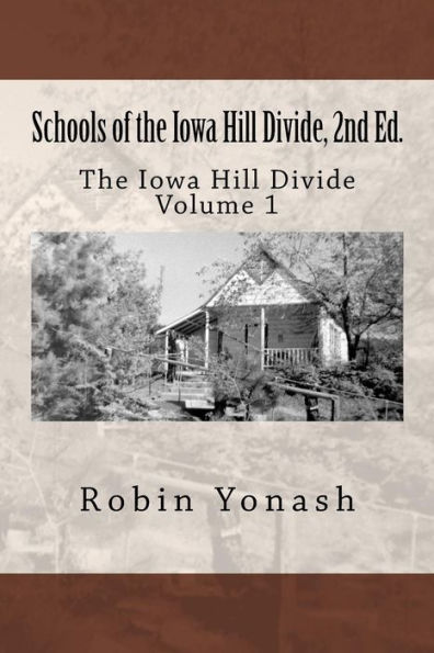 Schools of the Iowa Hill Divide: The Iowa Hill Divide Volume 1, 2nd Edition