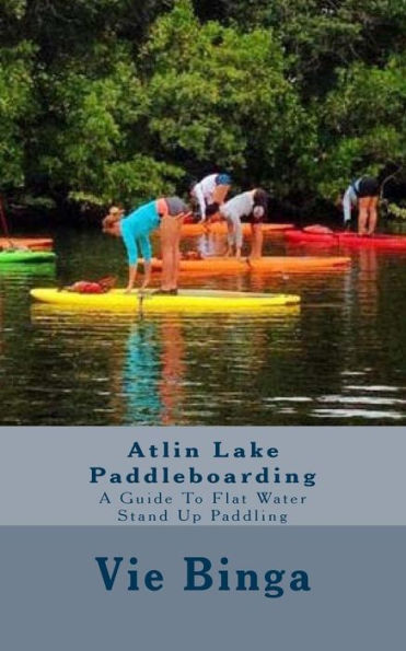 Atlin Lake Paddleboarding: A Guide To Flat Water Stand Up Paddling