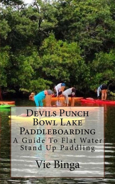 Devils Punch Bowl Lake Paddleboarding: A Guide To Flat Water Stand Up Paddling