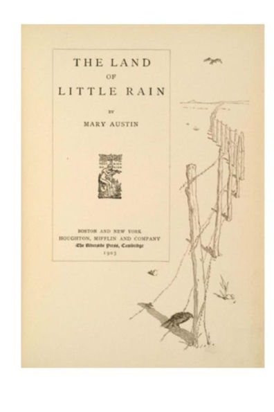 The Land of Little Rain: A Series of Interrelated Lyrical Essays