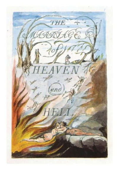 The Marriage of Heaven and Hell: Good Is Heaven - Evil Is Hell