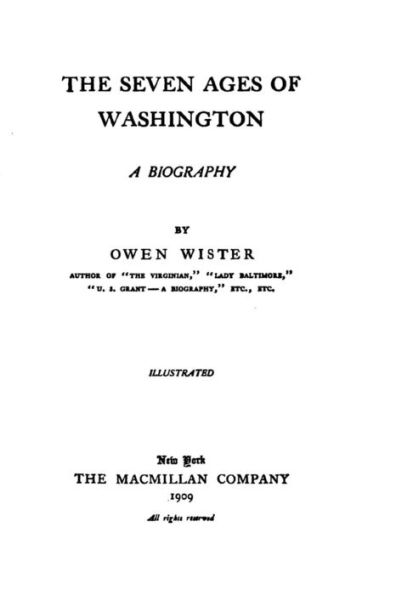 The seven ages of Washington, a biography