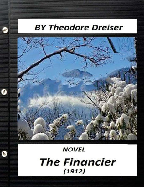 The financier (1912) NOVEL by Theodore Dreiser (Original Version)