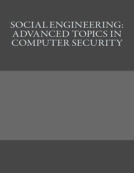 Social Engineering: Advanced Topics in Computer Security