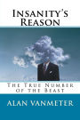 Insanity's Reason: The True Number of the Beast