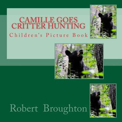 Camille Goes Critter Hunting: Children's Picture Book