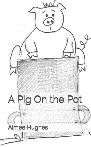 A Pig On the Pot