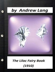 Title: The Lilac Fairy Book (1910) by Andrew Lang (Children's Classics), Author: Andrew Lang