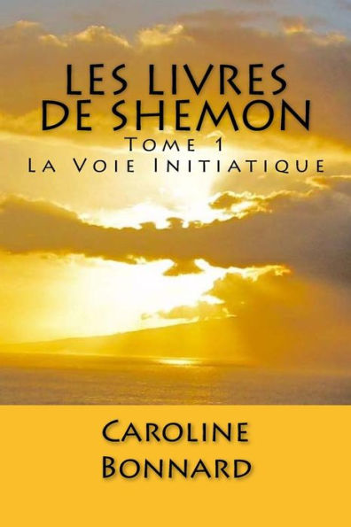 Les Livres de Shemon, Tome 1: La Voie Initiatique