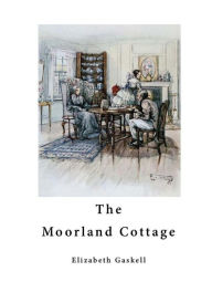 Title: The Moorland Cottage: Classic Novellas, Author: Elizabeth Gaskell