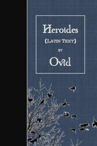 Title: Heroides: Latin Text, Author: Ovid