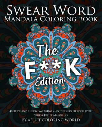 Swear Word Mandala Coloring Book The Fk Edition