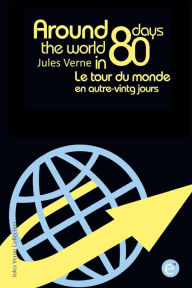 Around the world in eighty days/Le tour du monde en quatre-vingt jours: Bilingual edition/édition bilingue