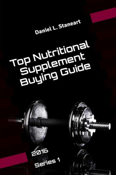 Top Nutritional Supplement Buying Guide: 2016 Series 1