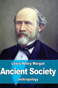 Title: Ancient Society, Author: Lewis Henry Morgan