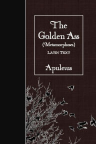 Title: The Golden Ass (Metamorphoses): Latin Text, Author: Apuleius