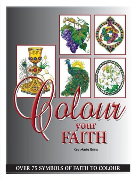 Colour Your Faith: An Adult Colouring Book