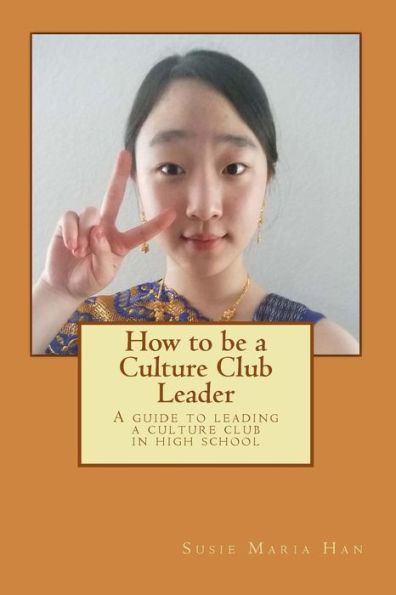 How to be a Culture Club Leader: A guide to leading a culture club in high school