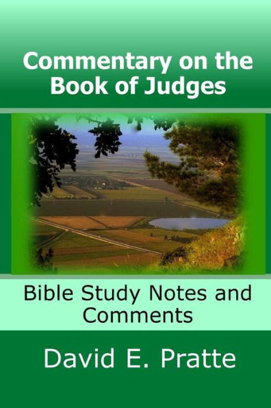 Commentary on the Book of Judges: Bible Study Notes and Comments