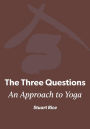 The Three Questions: An Approach to Yoga