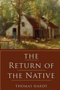 Title: Return of the Native, Author: Thomas Hardy