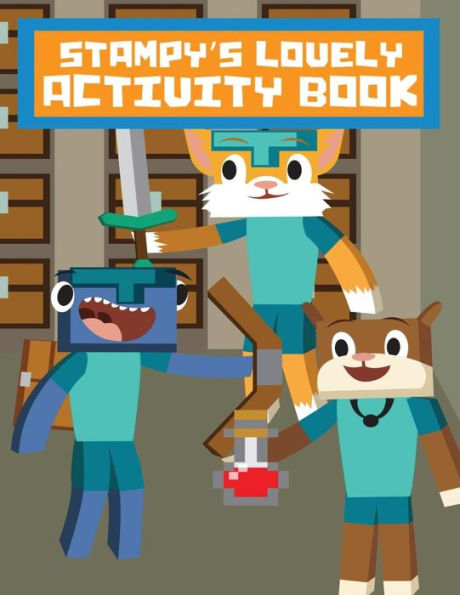 Stampy's Lovely Activity Book: Adventures with the Magic Animal Club Through Minecraft (Unofficial)