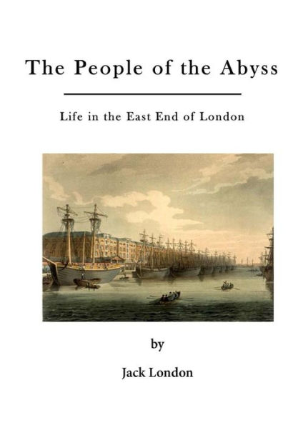 The People of the Abyss: Life in the East End of London