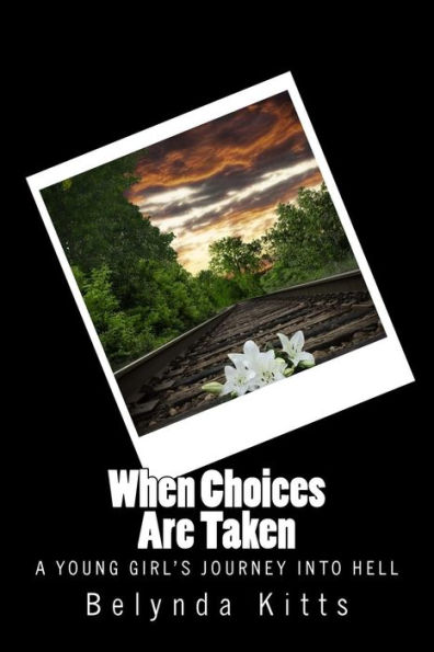 When Choices Are Taken: A Young Girl's Journey Into Hell