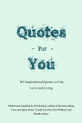 Quotes For You: 365 Quotes on Life, Love and Living.