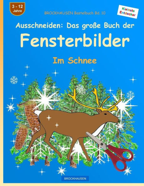 BROCKHAUSEN Bastelbuch Bd. 10: Ausschneiden: Das grosse Buch der Fensterbilder: Im Schnee