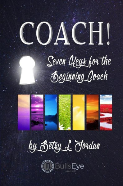 Coach!: Seven Keys for the Beginning Coach