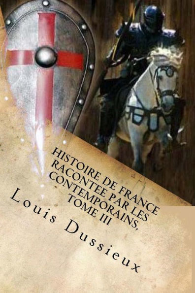 Histoire de France racontee par les contemporains, Tome III