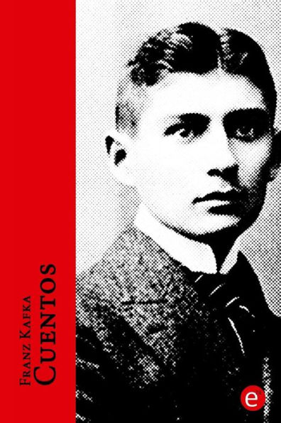 Franz Kafka. Cuentos: Volumen I