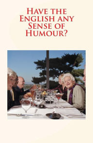 Title: Have the English any Sense of Humour?, Author: G. K. Chesterton