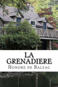 Title: La Grenadiere, Author: Honore de Balzac