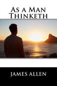 Title: As a Man Thinketh, Author: James Allen