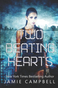 Title: Two Beating Hearts, Author: Jamie Campbell