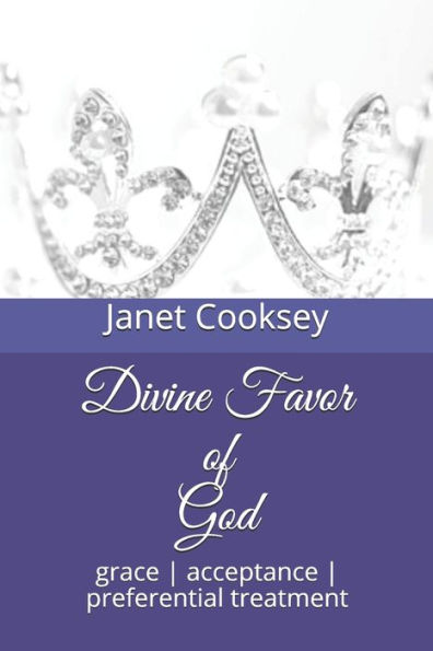 Divine Favor of God: grace acceptance preferential treatment