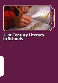 Title: 21st Century Literacy in Schools: The Parents' Guide, Author: Thomas Devere Wolsey Ed D
